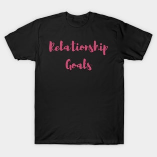 Relationship Goals T-Shirt